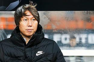 记者：韩国教练执教中超更为靠谱，日本教练或许更适合青训